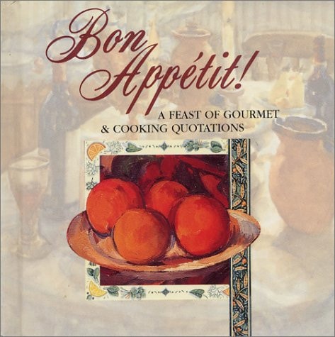 Bon Appetit: A Feast of Gourmet & Cooking Quotations (Mini Square Books)