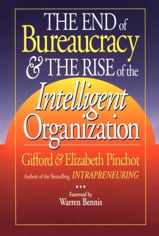 End of Bureaucracy and the Rise of the Intelligent Organization
