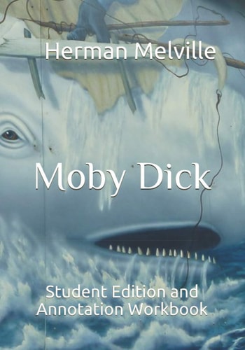 Moby Dick: Student Edition and Annotation Workbook (Student Edition Books)