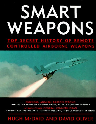 Smart Weapons: Top Secret History of Remote Controlled Weapons
