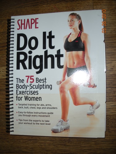 Shape Do It Right (The 75 Best Body-Sculpting Exercises for Women)