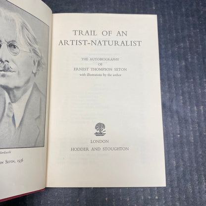 Trail of An Artist-Naturalist - Ernest Thompson Seton - First Thus Edition - 1951