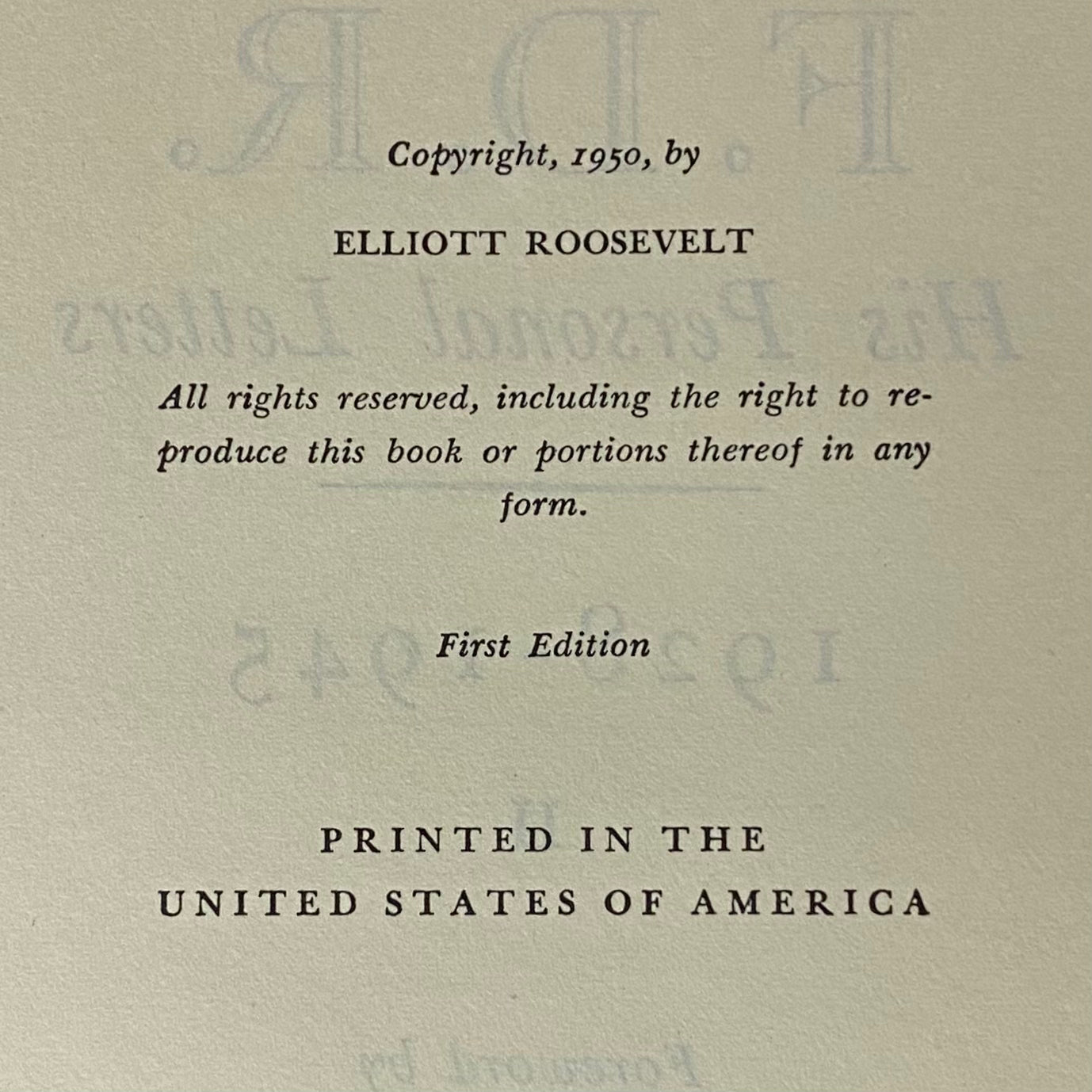 F.D.R. His Personal Letters Volumes I and II - Elliott Roosevelt - First Edition - 1950
