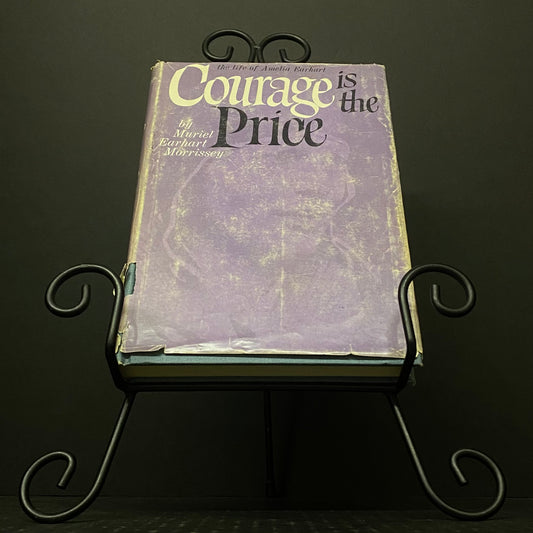 Courage is the Price - Muriel Earhart Morrissey - First Edition - Signed by Author - 1963