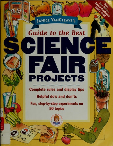 Janice VanCleave's Guide to the Best Science Fair Projects