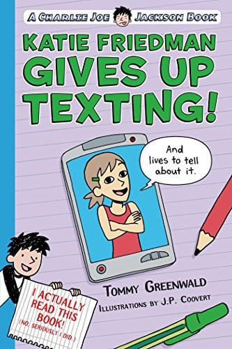 Katie Friedman Gives Up Texting! (And Lives to Tell About It.): A Charlie Joe Jackson Book (Charlie Joe Jackson Series)