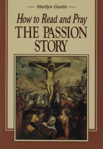 How to Read and Pray the Passion Story
