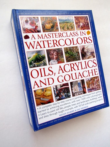 A Masterclass in Watercolors, Oils, Acrylics and Gouache