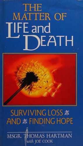 The Matter of Life and Death: Surviving Loss and Finding Hope