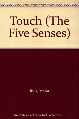 Touch (The Five Senses)