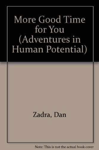 More Good Time for You (Adventures in Human Potential)