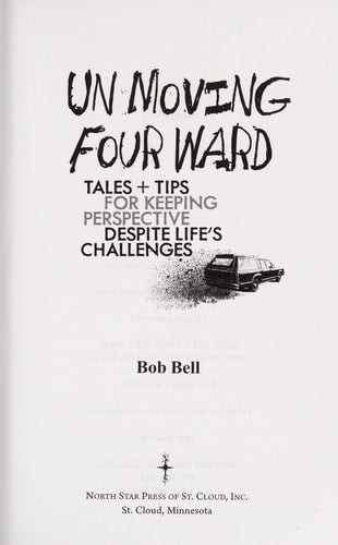 Un Moving Four Ward: Tales + Tips for Keeping Perspective Despite Life's Challenges