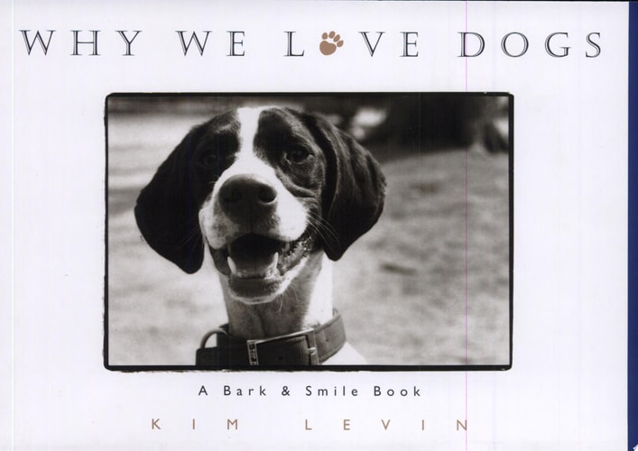 Why We Love Dogs: A Bark & Smile Book