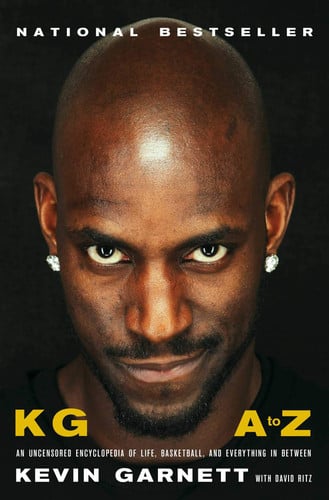 KG: A to Z An Uncensored Encyclopedia of Life, Basketball, and Everything in Between