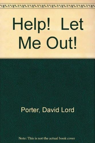 Help! Let Me Out!