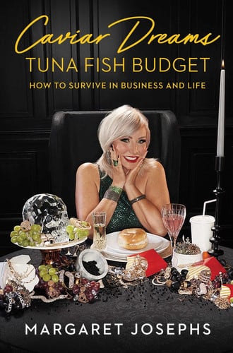 Caviar Dreams, Tuna Fish Budget: How to Survive in Business and Life (A Gift for Women and Reality TV Fans)