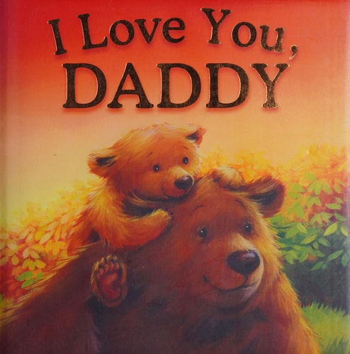 I Love You, Daddy Padded Storybook