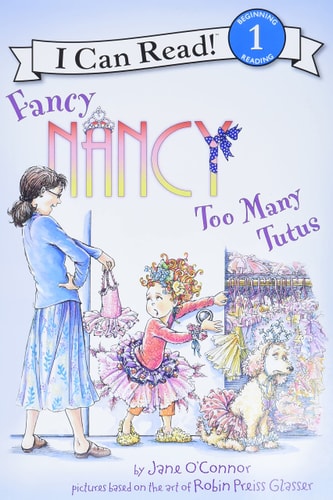 Fancy Nancy: Too Many Tutus (I Can Read Level 1)