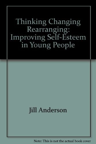 Thinking, Changing, Rearranging: Improving Self-esteem in Young People