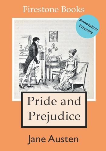 Pride and Prejudice: Annotation-Friendly Edition (Firestone Books’ Annotation-Friendly Editions)