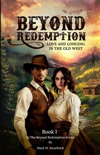 Beyond Redemption: Love and Longing in the Old West (Beyond Redemption Series)