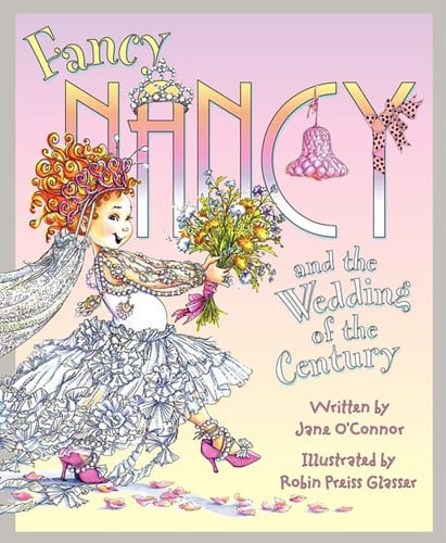 Fancy Nancy and the wedding of the century