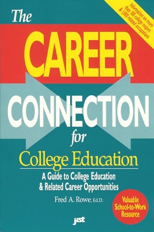 The Career Connection for College Education: A Guide to College Majors and Related Career Opportunities