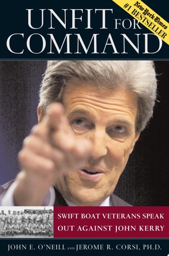 Unfit For Command: Swift Boat Veterans Speak Out Against John Kerry