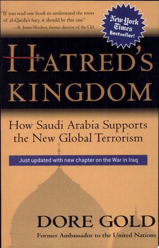 Hatred's Kingdom: How Saudi Arabia Supports the New Global Terrorism