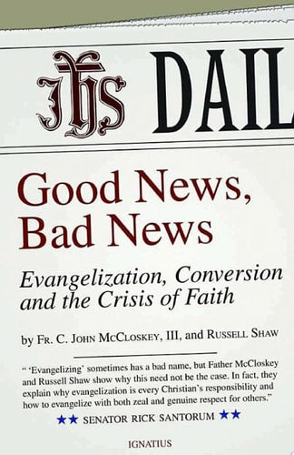 Good News, Bad News: Evangelization, Conversion and the Crisis of Faith