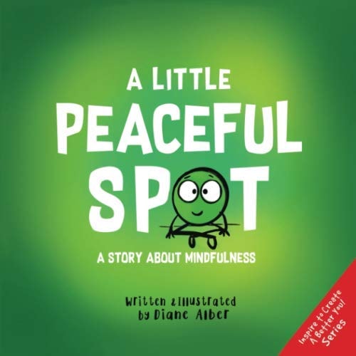 A Little Peaceful SPOT A Story about Mindfulness