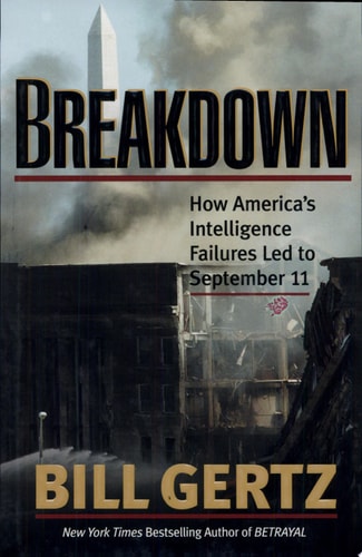 Breakdown: How America's Intelligence Failures Led to September 11