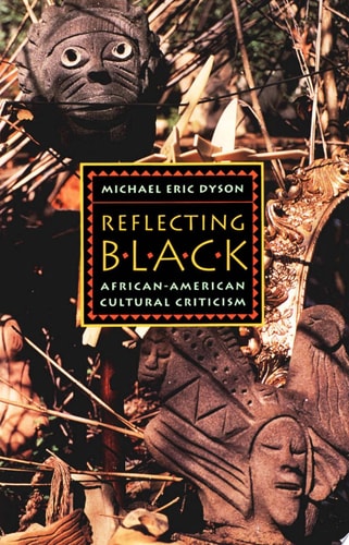 Reflecting Black: African-American Cultural Criticism (Volume 9) (American Culture)