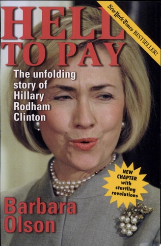 Hell to Pay: The Unfolding Story of Hillary Rodham Clinton