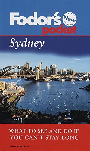 Fodor's Pocket Sydney, 1st Edition: What to See and Do If You Can't Stay Long
