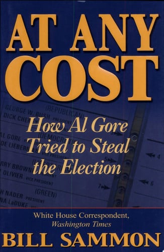 At Any Cost: How Al Gore Tried to Steal the Election