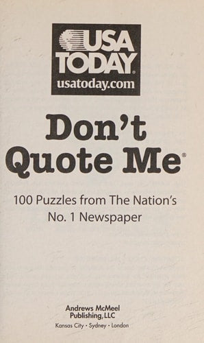 Don't Quote Me: 100 Puzzles from The Nation's No. 1 Newspaper (USA Today Puzzles) (Volume 12)