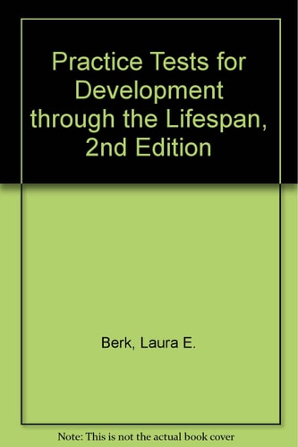 Practice Tests for "Development Through the Lifespan, 2nd Edition