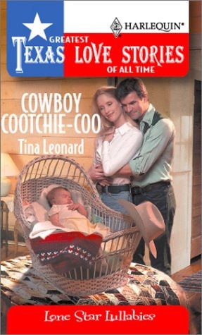 Cowboy Cootchie-Coo (Greatest Texas Love Stories of all Time: Lone Star Lullabies #17)