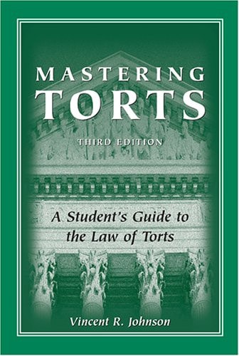 Mastering Torts: A Student's Guide to The Law of Torts