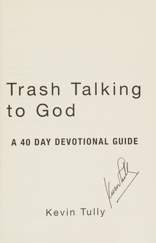 Trash Talking to God: a 40 Day Devotional Guide