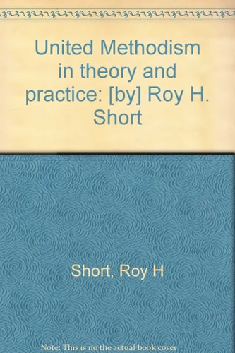 United Methodism in theory and practice
