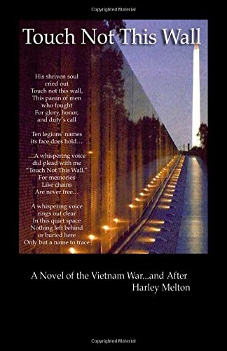Touch Not This Wall: A Novel of the Vietnam War... and After