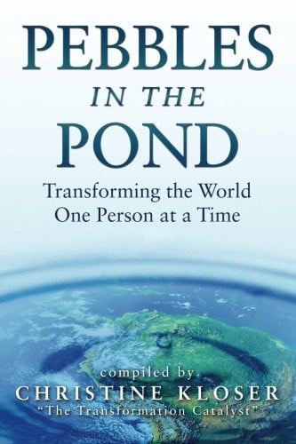 Pebbles in the Pond (Wave One): Transforming the World One Person at a Time