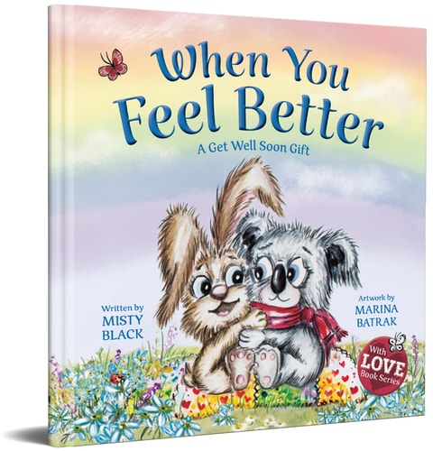 When You Feel Better: A Get Well Soon Gift that Lasts Longer than Flowers but is Just as Beautiful