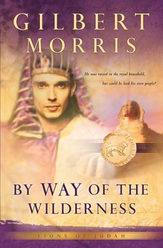 By Way of the Wilderness (Lions of Judah Series #5)