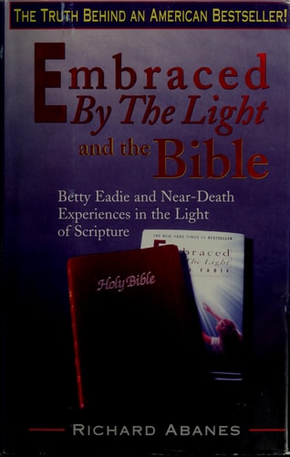 Embraced by the Light and the Bible