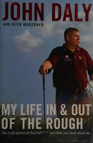 My Life in and out of the Rough The Truth Behind All That Bull**** You Think You Know About Me