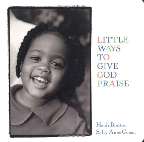 Little Ways to Give God Praise (Walking with God Board Books)