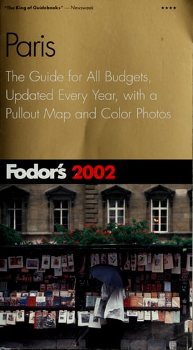 Fodor's Paris 2002: The Guide for All Budgets, Updated Every Year, with a Pullout Map and Color Photos (Travel Guide)
